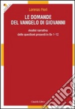 Le domande del Vangelo di Giovanni. Analisi narrativa delle questioni presenti in Gv 1-12