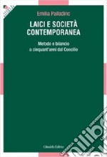 Laici e società contemporanea. Metodo e bilancio a cinquant'anni dal Vaticano II libro