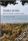 Terra di Dio. Dove la parola si è fatta carne libro di Violi G. (cur.)