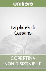 La platea di Cassano libro