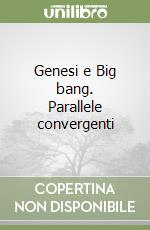 Genesi e Big bang. Parallele convergenti