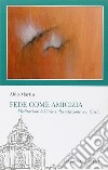 Fede come amicizia. Meditazioni bibliche sulla relazione con Cristo libro