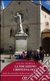 Vocazione cristiana oggi libro di Molari Carlo