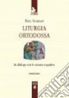 Liturgia ortodossa in dialogo con le scienze cognitive libro