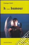 H come humour libro di Sivelli Beppe