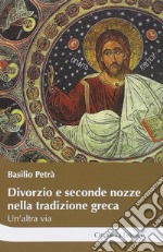 Divorzio e seconde nozze nella tradizione greca. Un'altra via libro