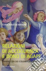 Relazioni di accoglienza e dono dell'agape libro