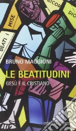 Le Beatitudini. Gesù e il cristiano libro