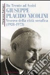 Da Trento ad Assisi Giuseppe Placido Nicolini vescovo della città serafica (1928-1973) libro di Santucci Francesco
