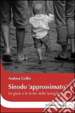 Sinodo «approssimato». Le gioie e le ferite delle famiglie libro