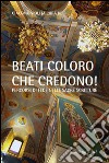 «Beati coloro che credono». Percorsi di fede nelle Sacre Scritture libro di Violi G. (cur.)