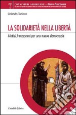 La solidarietà nella libertà. Motivi francescani per una nuova democrazia