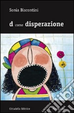 D come disperazione libro