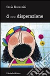 D come disperazione libro