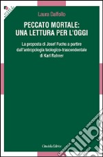 Peccato mortale: una lettura per l'oggi. La proposta di Josef Fuchs a partire dall'antropologia teologico-trascendentale di Karl Rahner