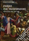 Parole che trasformano. Psicologia del Vangelo libro