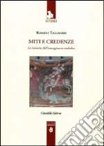 Miti e credenze. La rivincita della immaginazione simbolica libro