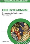 Odorifera verba domini mei. La predicazione minoritica da Francesco fino ai cappuccini libro di Czortek A. (cur.)