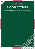 Sapienza e teologia. Tommaso D'Aquino e J. H. Newman a confronto