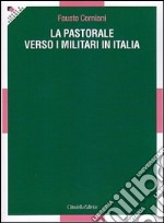 La pastorale verso i militari in Italia libro