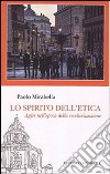 Lo spirito dell'etica. Agire nell'epoca della secolarizzazione libro di Mirabella Paolo