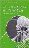 La vera storia di Peter Pan. Un bacio salva la vita libro di Salonia G. (cur.)