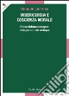 Misericordia e coscienza morale. Chiesa italiana e recupero della persona che delinque libro