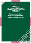 Famiglia soggetto ecclesiale e sociale. Dal cambiamento culturale alla trasformazione dell'uomo: un percorso teologico-pastorale libro