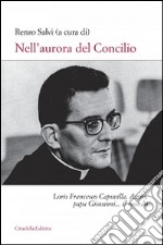 Nell'aurora del Concilio. Loris Francesco Capovilla, Assisi, papa Giovanni... il mondo libro