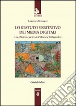 Lo Statuto veritativo dei media digitali. Una riflessione a partire da P. Ricoeur e W. Pannenberg libro