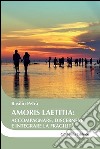Amoris laetitia: accompagnare, discernere e integrare la fragilità libro di Petrà Basilio