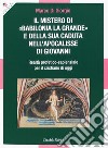 Il Mistero di «Babilonia la grande» e della sua caduta nell'Apocalisse di Giovanni. Realtà profetico-sapienzale per il cristiano di oggi libro