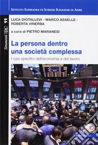 Persona dentro una società complessa. I casi specifici dell'economia e del lavoro