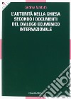 L'autorità nella Chiesa secondo i documenti del dialogo ecumenico internazionale libro