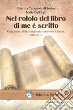 Nel rotolo del Libro di me è scritto. Un itinerario biblico-terapeutico attraverso il Salterio. Salmi 13-41 libro