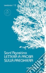 Lettera a Proba sulla preghiera libro