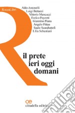 Il prete ieri oggi e domani libro