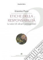 Etiche della responsabilità. La voce di alcuni protagonisti libro