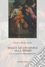 Dalla lectio divina alla missio. Un cammino di autocomprensione libro