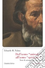 Dall'uomo animale all'uomo spirituale libro