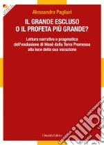 Il grande escluso o il profeta più grande? Lettura narrativa e pragmatica dell'esclusione di Mosè dalla Terra Promessa alla luce della sua vocazione