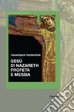 Gesù di Nazareth profeta e messia libro