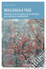 Resilienza e fede. Forza della vita e audacia della speranza nel Libro delle Lamentazioni