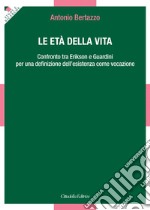 Le età della vita. Confronto tra Erikson e Guardini per una definizione dell'esistenza come vocazione