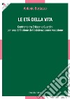 Le età della vita. Confronto tra Erikson e Guardini per una definizione dell'esistenza come vocazione libro