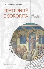 Fraternità e sororità. Sfida per la Chiesa e la liturgia libro