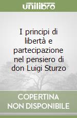 I principi di libertà e partecipazione nel pensiero di don Luigi Sturzo libro