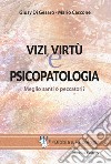 Vizi, virtù e psicopatologia. Meglio santi o peccatori? libro