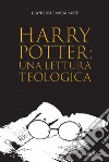 Harry Potter: una lettura teologica libro