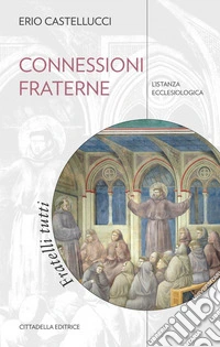 Connessioni fraterne. L'istanza ecclesiologica libro